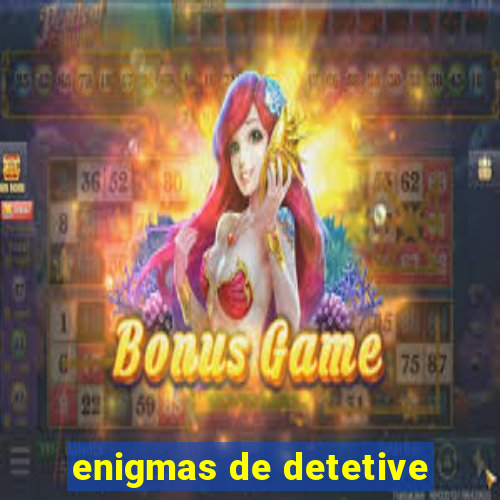 enigmas de detetive